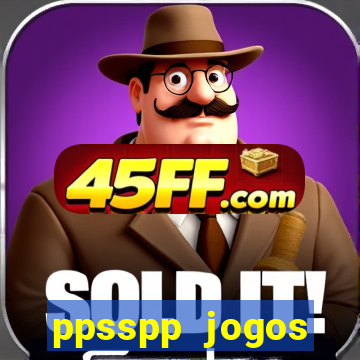 ppsspp jogos download mediafıre